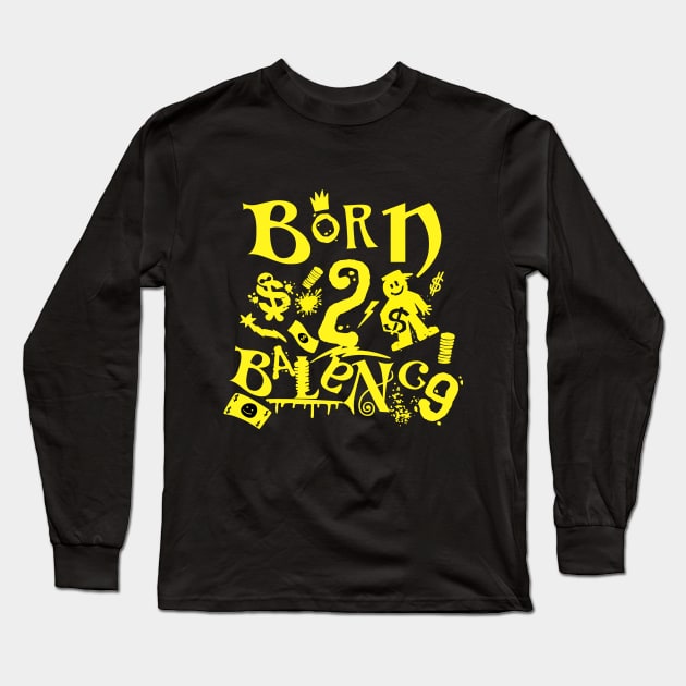 Born to Balance Street Art Style Long Sleeve T-Shirt by Sam Designs